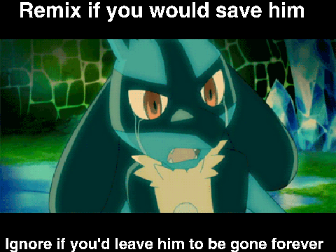 Remix If You Would Save Him! remix remix remix remix remix