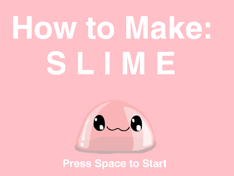 How to Make: S L I M E
