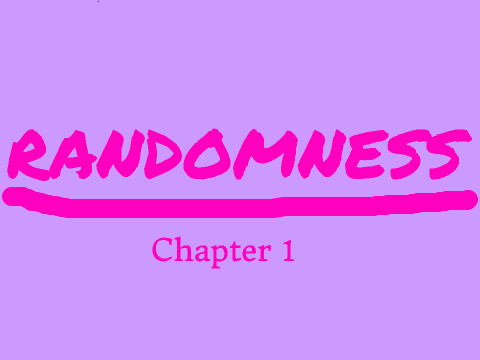 RANDOMNESS - Chapter 1