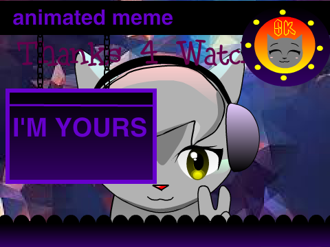 I'm Yours~ANIMATED MEME