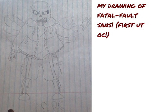 DRAWING OF MY UT OC FATAL-FAULT SANS!!