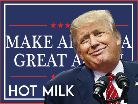 trump hot milk
