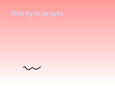 first try at lip sync