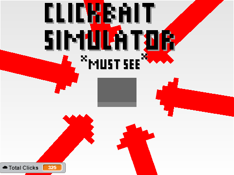 Clickbait Simulator *MUST SEE*