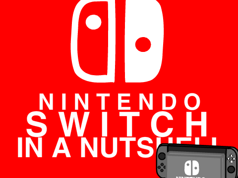 Nintendo Switch In A NUTSHELL(150 Followers Special)