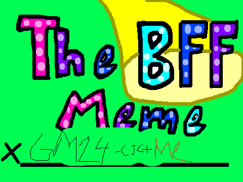 The BFF Meme[1]
