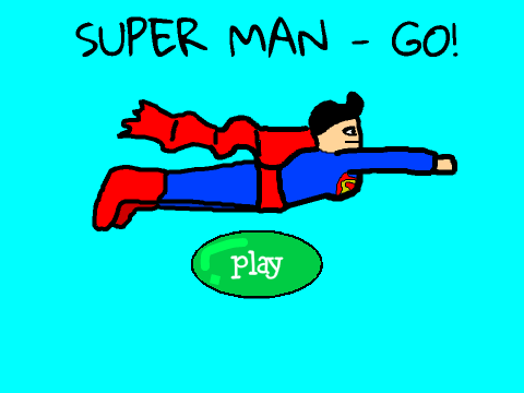 SUPER MAN GO!
