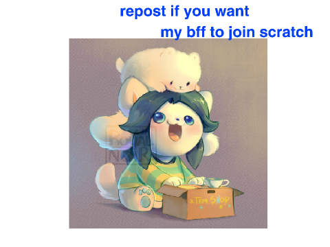 repost if u want my bff to join scratch!! remix