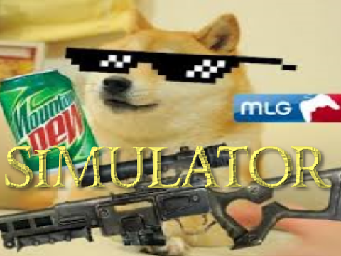 MLG Simulator [OFFICIAL]