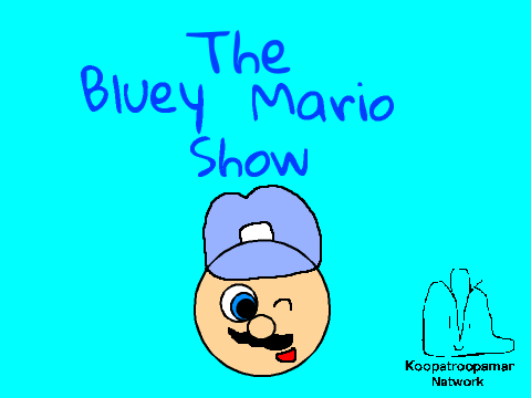 The Bluey Mario Show Intro on Koopatroopaman Network
