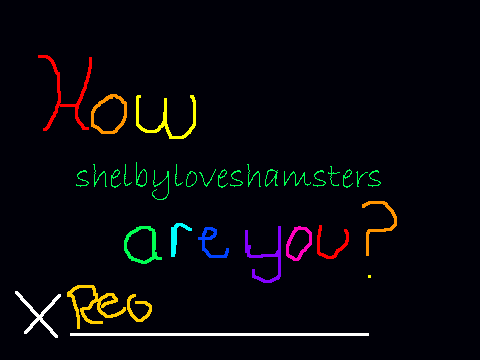 How shelbyloveshamsters Am I?