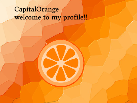 CapitalOrange, Welcome to my profile!!
