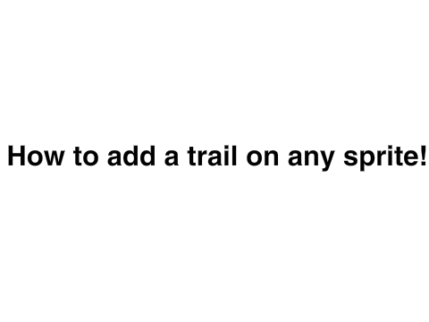 How to Make a Sprite Have a Trail
