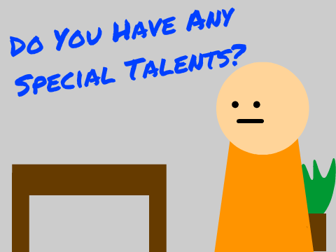 Do You Have Any Special Talents?