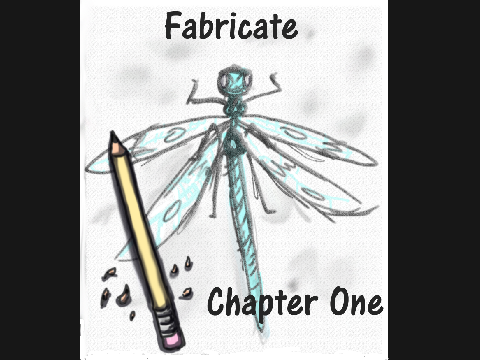 Fabricate Chapter One