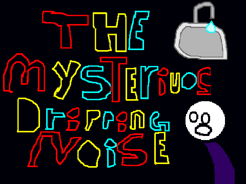 The mysterious dripping noise