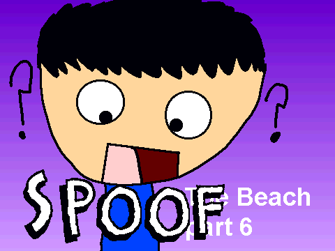 The Beach part 6 Another spoof