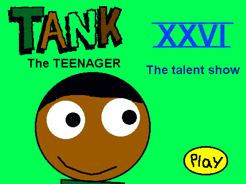 TankTheTeenager XXVI The talent show