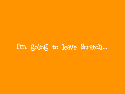 I'm leaving...