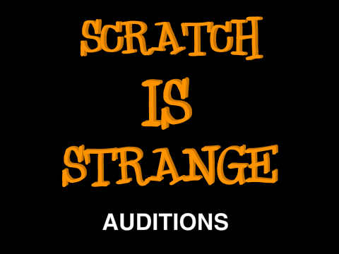 Scratch is Strange - Auditions