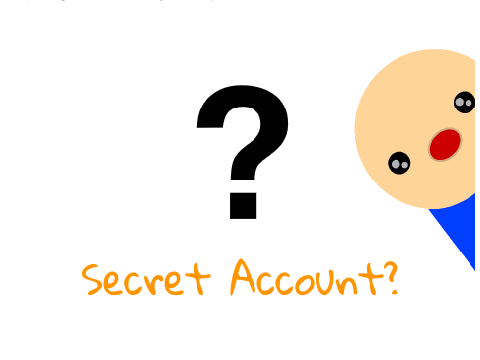 My Secret Account...