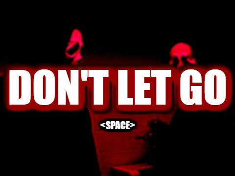 Don't Let Go 　(GAME)