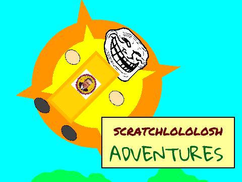 The adventures of ScratchLololosh (1 episode)