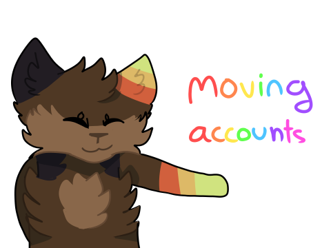 I'm Moving Accounts! *IMPORTANT*