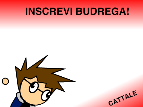 ME INSCREVI BUDREGA AOOOO