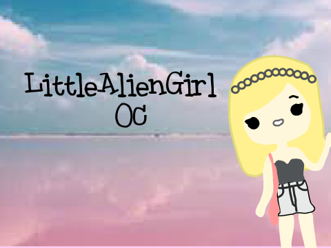 ♥OC for LittleAlienGirl♥