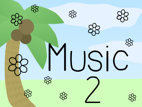 ♫ ♪ Music 2 ♫ ♪