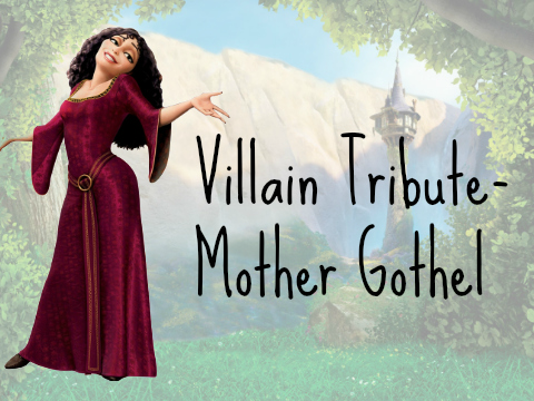 Mother Gothel- Villain tribute