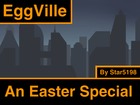 Eggville - An Easter Special