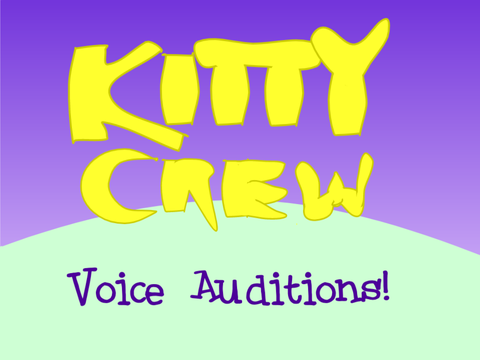 KITTY CREW Voice Auditions