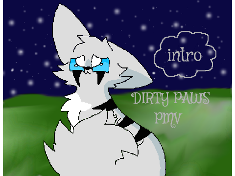 dirty paws PMV open! ( backups open! )