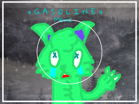 + G A S O L I N E +