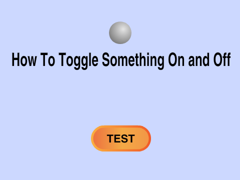 How To Toggle Somerthing On and Off