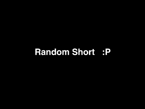 Random Short 1