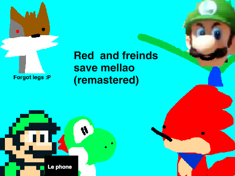 Red and freinds save marllo (REMASTERED)