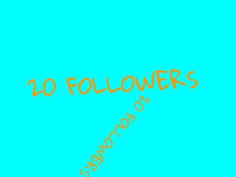 20 FOLLOWERS SPECIAL!