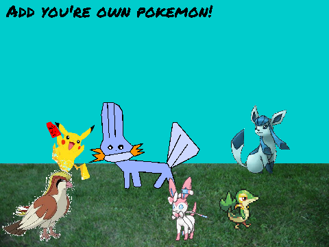 Add Your Own Pokemon! remix remix remix remix remix