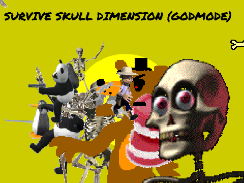 Survive Skull Dimension (GODMODE)