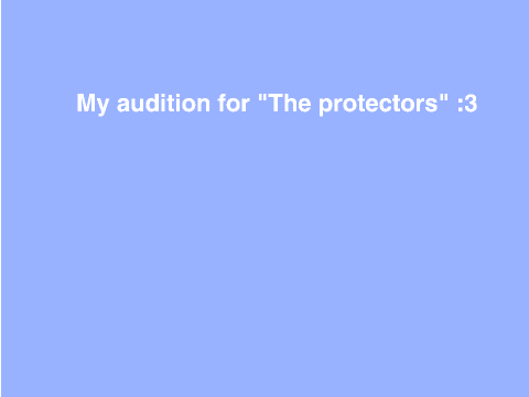 the protecters I voice auditions! remix