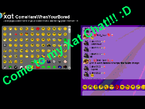 my xat chat ComeHereWhenYourBored