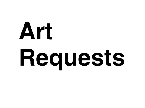 - Finished Art Requests! -