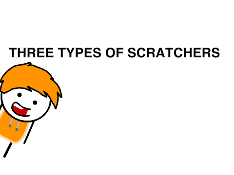 Three Types of Scratchers