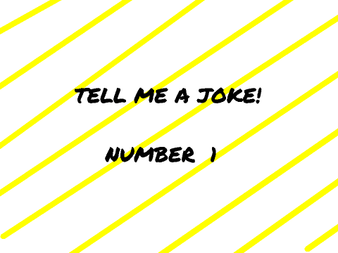 Tell Me A Joke! Number 1