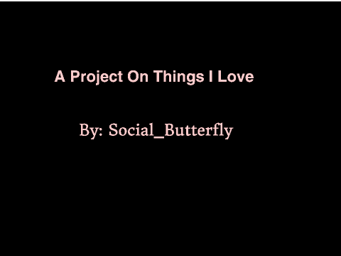 THINGS I LOVE 