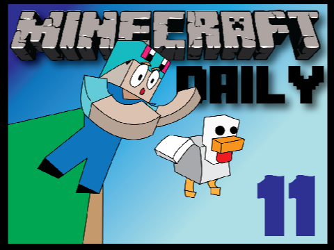 MINECRAFT DAILY 11 - Animation Edition!  