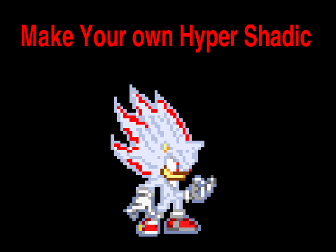 Make Your own Hyper Shadic